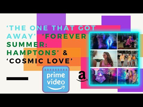‘The One That Got Away’, ‘Forever Summer: Hamptons’ & ‘Cosmic Love’