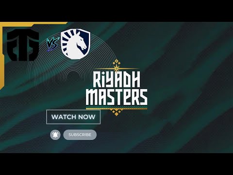 Riyadh Master: Entity vs Team Liquid day 1