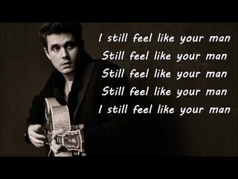 John Mayer - Still Feel Like Your Man (Lyrics & Audio)