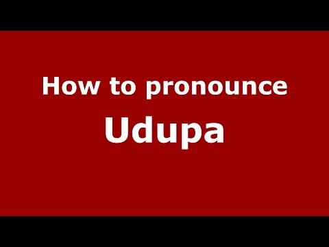 How to pronounce Udupa (Kannada/Karnataka, India) - PronounceNames.com