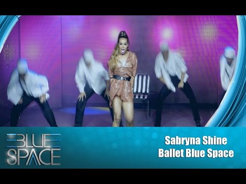 Blue Space Oficial - Sabryna Shine e Ballet -  08.03.15