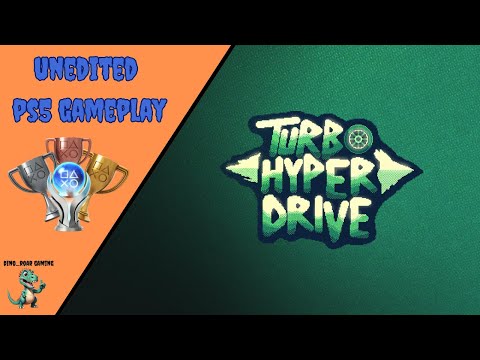 Turbo Hyper Drive - Unedited Platinum Trophy Playthrough