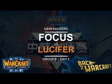 WC3 - H&W Masters - Grp B - [O] FoCuS vs. Lucifer [U]