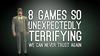 8 Games So Unexpectedly Terrifying We Can Never Trust Again