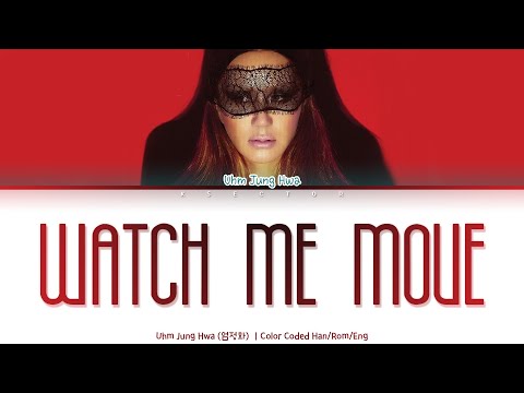 Uhm Jung Hwa (엄정화) - Watch Me Move [Color Coded Lyrics Han/Rom/Eng]