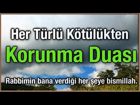 Her Türlü Kötülükten Korunma Duası - Rabbimin bana verdiği her şeye bismillah