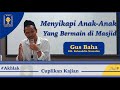 Menyikapi Anak Anak Yang Bermain Di Masjid Gus Baha