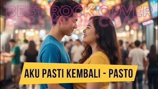 Download lagu AKU PASTI KEMBALI – PASTO | BEST ROCK COVER !! mp3 Download lagu AKU PASTI KEMBALI – PASTO | BEST ROCK COVER !! mp3