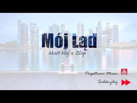 Matt błoj x Żłop - Mój Ląd