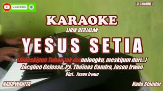 Download lagu Jacqline Celosse, Ps. Thomas Candra & Jason Irwan||Yesus Setia - KARAOKE Nada Wanita mp3