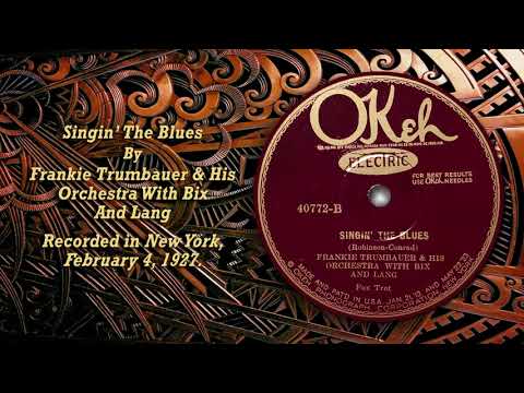 Frankie Trumbauer And His Orchestra - Singin' The Blues