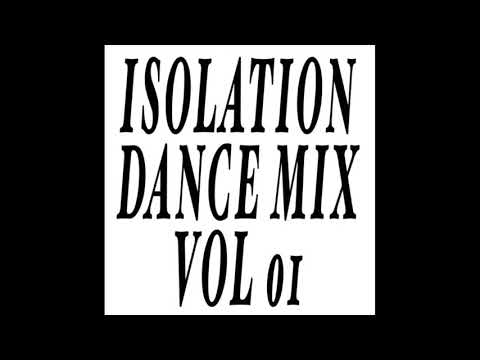 ISOLATION DANCE MIX VOL O1