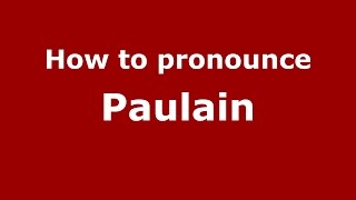 How to pronounce Paulain