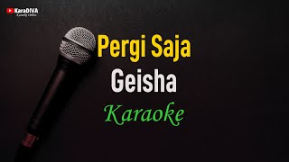 Download lagu Geisha - Pergi Saja (Karaoke) mp3