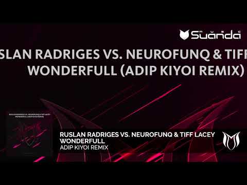 Ruslan Radriges vs  Neurofunq & Tiff Lacey - Wonderfull (Adip Kiyoi Remix)