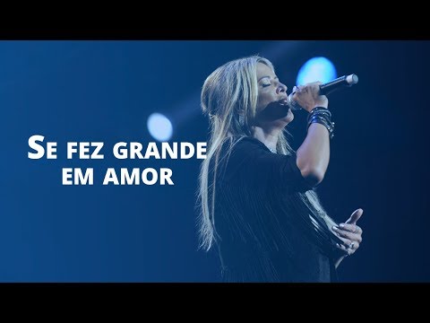 Se Fez Grande Em Amor video