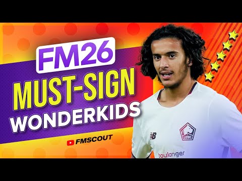 MUST-SIGN Essential FM26 Wonderkids | Football Manager 2026 Wonderkids