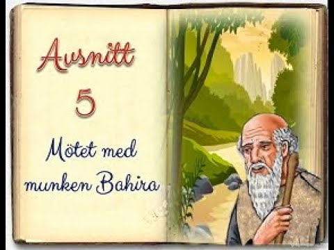 Profeten Muhammed- vår älskade lärare och förebild- Avsnitt 5 (Mötet med munken Bahira)
