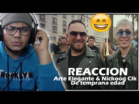 Arte Elegante & Nickoog Clk - De temprana edad (VIDEO REACCION)