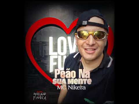 MC Nikera - Peão Na Sua Mente (Love Funk) Dan Soares No Beat