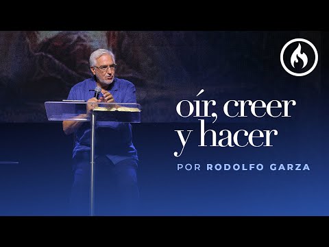 "Oír, creer y hacer" por Rodolfo Garza - Amistad de Monterrey (Domingo 13 de agosto, 2023)