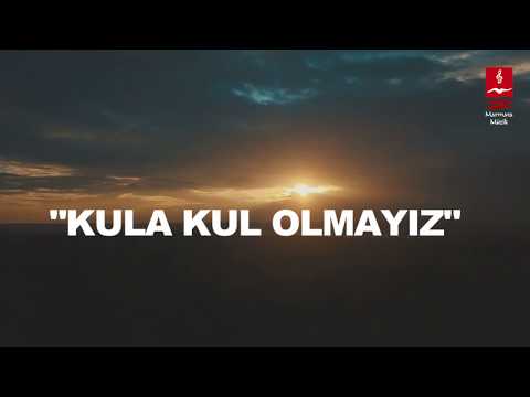 EŞREF ZİYA "KULA KUL OLMAYIZ"