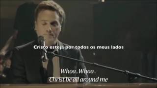 TRADUCAO: CHRIST BE ALL AROUND ME - MICHAEL W SMITH