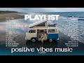 Positive Vibes Music Playlist 2026 Spotify Hits Music 2026 Top Trending TikTok
