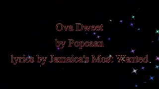 Ova Dweet - Popcaan 2016 (Lyrics!!)