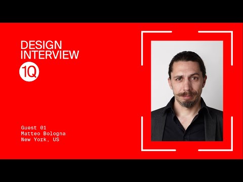 Matteo Bologna / Guest 01 — Design Interview 1Q
