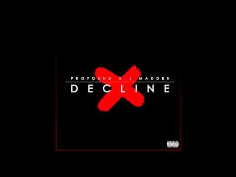Profound96 (AKA Profound) - Decline Ft J Madden (Official Audio)