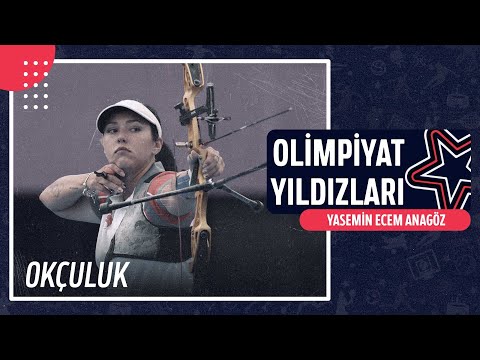 🏹 Yasemin Ecem Anagöz - Okçuluk | Olimpiyat Yıldızları