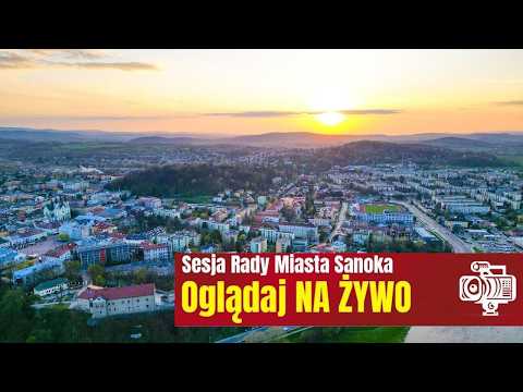 Sesja Rady Miasta Sanoka. OGLĄDAJ NA ŻYWO