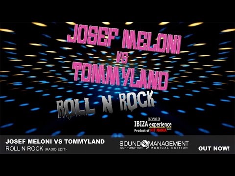 Josef Meloni vs Tommyland - Roll N Rock (EURODANCE SUMMER 2015 - HITMANIA2015 - IBIZA EXPERIENCE 2)