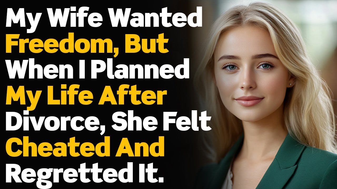 My Wife Wanted Freedom, But When I Planned My Life After Divorce, She Felt Cheated And Regretted It.