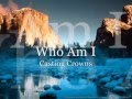 Casting Crowns ~ Who Am I - Official Video + ...