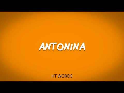 How to pronounce ANTONINA