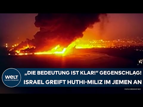HAFENSTADT HODEIDA: "Die Bedeutung ist klar!" - Gegenschlag! Israel greift Huthi-Miliz im Jemen an!