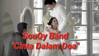 Download lagu SouQy - Cinta Dalam Do'a ( video Clip Lyrics mp3