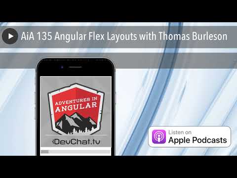 AiA 135 Angular Flex Layouts with Thomas Burleson