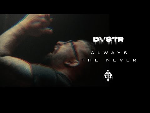 DVSTR - Always The Never (Official Music Video)