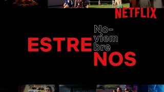 Los ESTRENOS de NOVIEMBRE en NETFLIX ESPAÑA Trailer