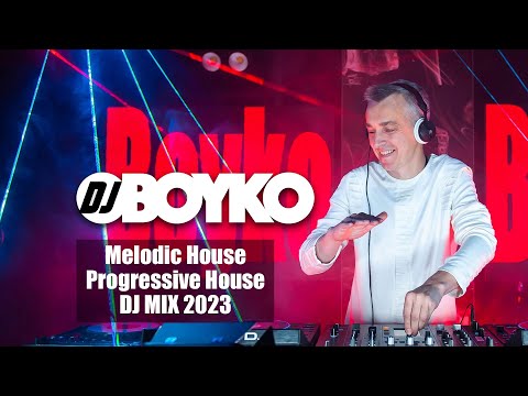 Dj BOYKO - Melodic House & Progressive House Mix (2023)