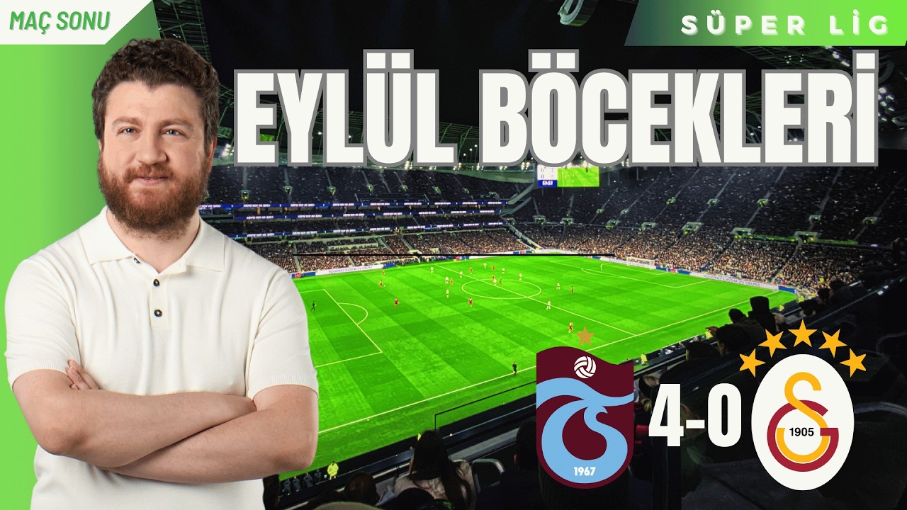 Trabzonspor 4-0 Galatasaray | Buyrun Eylül!.. Salah vs Leao, Sane ve Saz Arkadaşları...