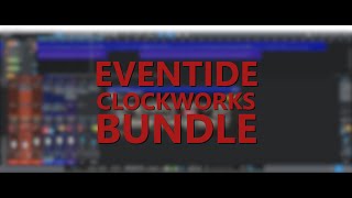 Video thumbnail for Eventide Clockworks Bundle demo (no talking) by Age of Audio