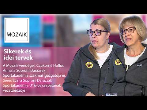 Mozaik – 2026.10.08. - Sikerek és idei tervek - vendégek: Czukorné Hollás Anna, Seres Éva