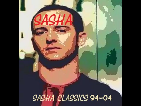 Sasha - Sasha Classics 94-04