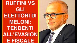 RUFFINI VS GLI ELETTORI DI MELONI: TENDENTI ALL'EVASIONE FISCALE