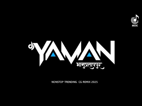 DJ YAMAN - NONSTOP CG + BHAKTI SONG | CG DJ SONG | CG VIRAL SONG | CG SONG DJ | MASHUP 2025