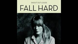Shout Out Louds - Fall Hard